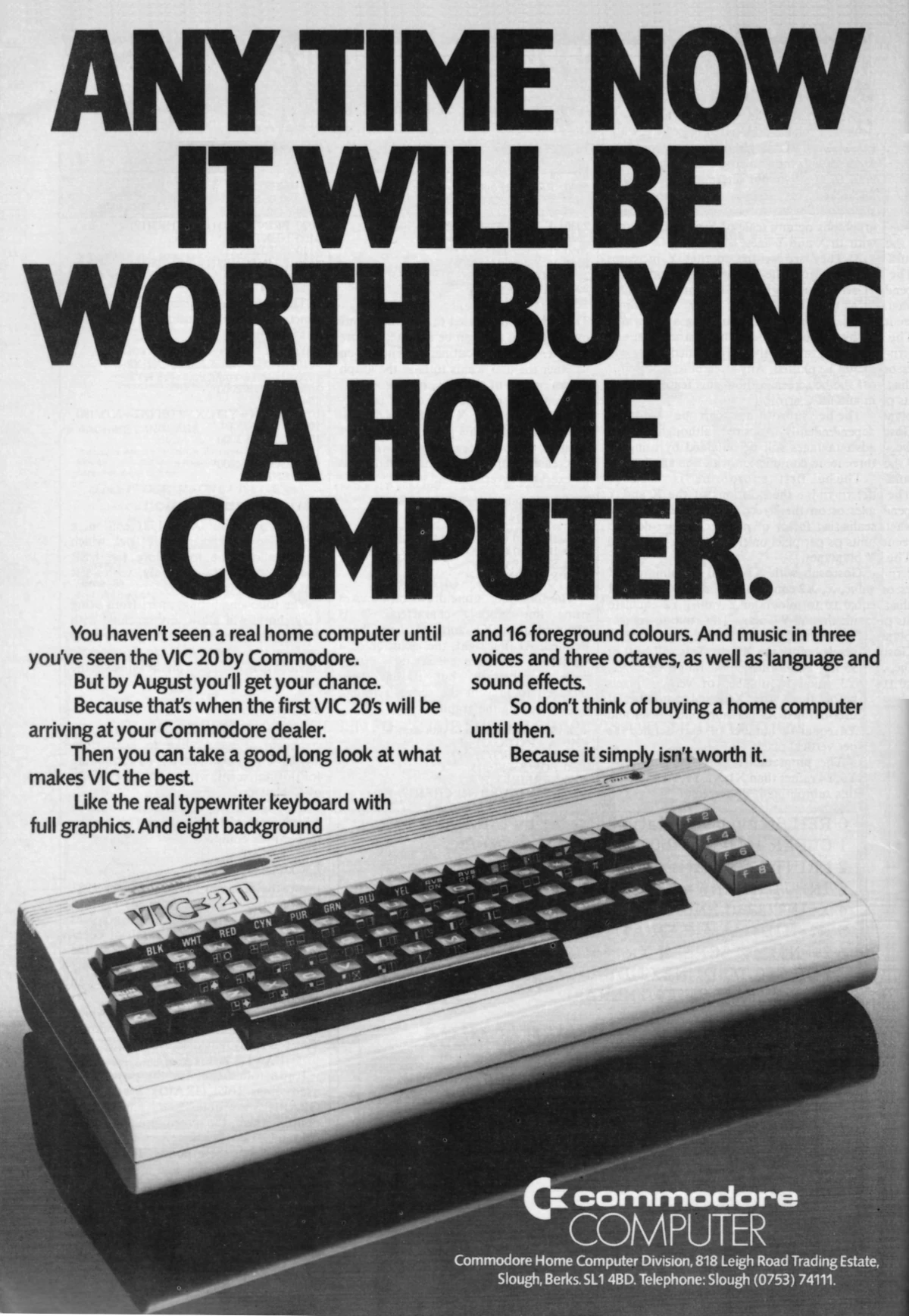 A pre-launch VIC-20 teaser advert, which appeared just a month before the machine's UK launch in August 1981's Practical Computing A pre-launch VIC-20 teaser advert, which appeared just a month before the machine's UK launch in August 1981's Practical Computing