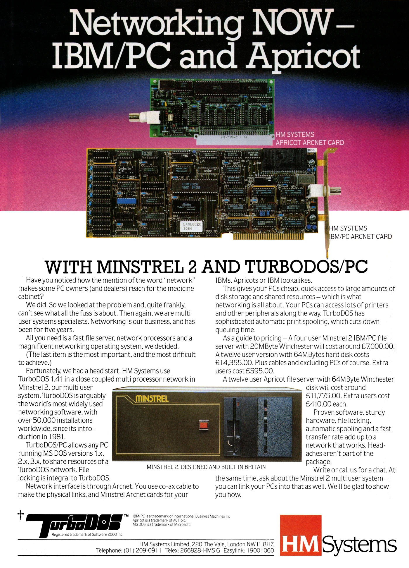 An advert for HM Systems' two ARCNet cards - one giant one for the IBM, and one half the size for Apricot's new PC. From Practical Computing, July 1985 An advert for HM Systems' two ARCNet cards - one giant one for the IBM, and one half the size for Apricot's new PC. From Practical Computing, July 1985