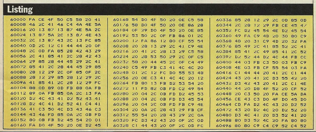 Part of a hexadecimal machine-code program for a Z80 processor (in this case a Sinclair Spectrum). The longer number at the start of each line is the memory location each line of hex started at, the short pairs are the actual code - two bytes at a time. These would often be printed out in computer magazines and would be typed in by hand on the owner's computer. They rarely worked first time, and debugging meant checking every character again, one by one. They were also specific to only one (or at best a few) models of microcomputer. From Personal Computer News, March 2nd 1985