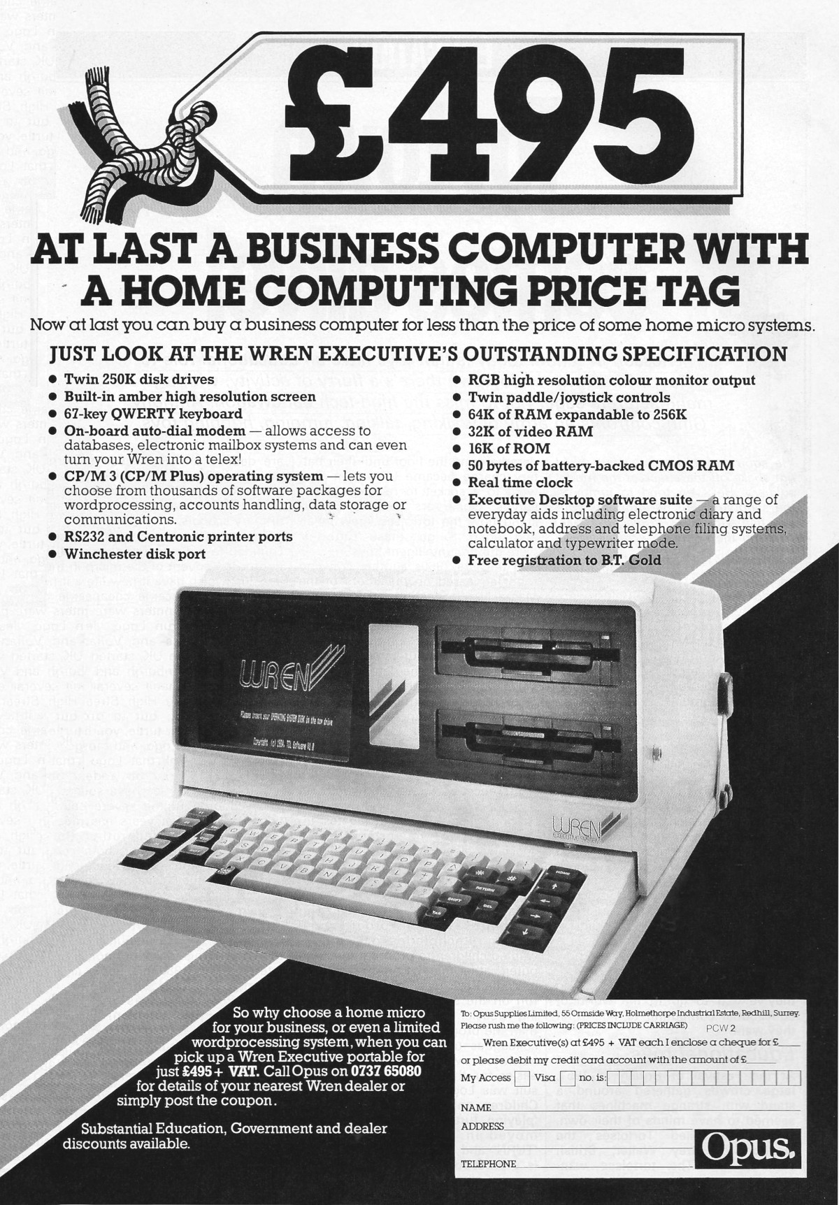 An Opus advert for the <span class='hilite'>Wren Executive</span> - possibly built from left-over parts, and notable for the fact it's now less than half the price at £495 + VAT, or about £1,930 in 2024. From Personal Computer World, May 1986