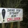 On the way back we spot this sign: 'Drive you steady bor!', Carolyn on Sunday, Wymondham, Norfolk - 23rd March 2003
